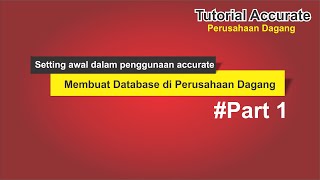 Setting awal Accurate di perusahaan dagang - Tutorial Accurate di perusahaan Dagang