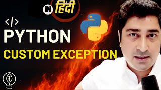 Custom Exception in Python | Hindi Lecture