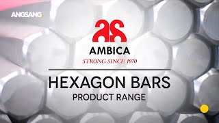 Angsang Productions | Ambica Steels Limited | Hexagon Bars