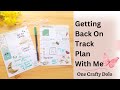 Getting Back on Track Plan With Me