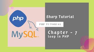 loops in php while loop , for loop , for each loop do while loop [Chapter -7]
