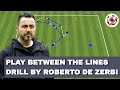 Play between the lines! Passing combination exercise by De Zerbi!