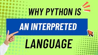 Why Python is Interpreted — And Why That Matters! (With Example)