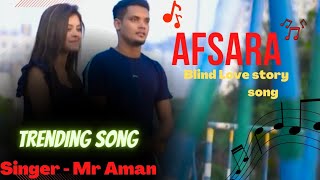 AFSARA -Official Song | Mr Aman | Roshni & Sam |True Love Story |