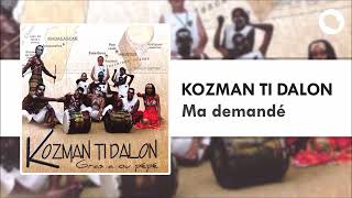 Kozman Ti Dalon - Ma demandé