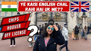 Ye kaisi english chal rahi hai UK me?? | Words that are different in London | India v/s UK