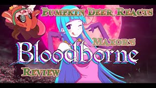 Pumpkin Deer Reacts to Max0r's Bloodborne Review ~Gourdie's Reactions~