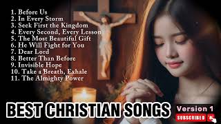 BEST CHRISTIAN SONGS | SEEK FIRST THE KINGDOM