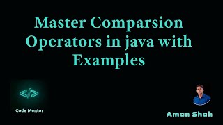 8) Master Comparison Operators in java with Examples.