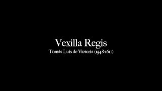 Vexilla Regis - Tomás Luis de Victoria (1548-1611)