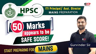 What is the safe score to prepare for HPSC ITI Principal Mains examination?