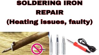 How to fix your soldering iron slowly heat |  not melting solder | repairing soldering iron tips