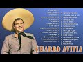 CHARRO AVITIA EXITOS - SUS MEJORES CANCIONE RANCHERAS - 30 GRANDES EXITOS INOLVIDABLES