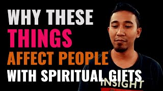 Why These Things Affect People With Spiritual Gifts | Only Highly Evolved Beings Understand