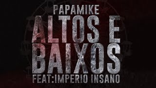 PapaMike - Altos E Baixos - Feat. Império Insano (Prod. TuboyBeats)