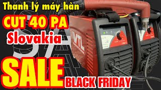 🔴Sale máy Cắt Plasma Slovakia CUT 40PA giá rẻ bất ngờ. Sale máy hàn thứ 6.