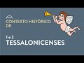 Contexto Histórico de 1 e 2 Tessalonicenses