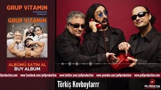 Grup Vitamin - Törkiş Kovboylarrr