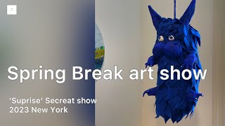 Spring Break art show ‘surprise’ Secret show New York 2023_New York frieze art week @ARTNYC