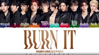 GOLDEN CHILD - 'BURN IT' (안아줄게) Lyrics [Color Coded_Han_Rom_Eng]