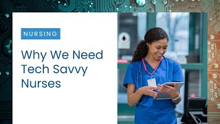 Why We Need Tech Savvy Nurses