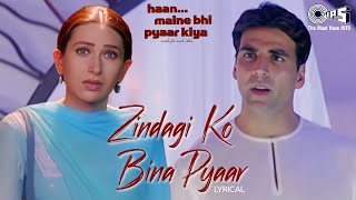 Zindagi Ko Bina Pyar - Lyrical | Haan Maine Bhi Pyaar Kiya | Kumar Sanu, Sarika Kapoor