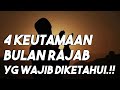 Inilah 4 Keutamaan Bulan RAJAB yang Harus Diketahui