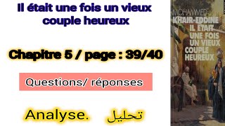 2bac il était une fois un vieux couple heureux chapitre 5 page :39/40 تحليل الفصل الخامس