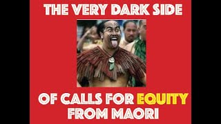 The Very Dark Side of Maori Calls For Equity