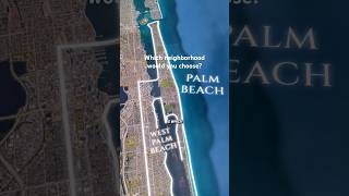 Which neighborhood do you prefer in Palm Beach Florida #realestate