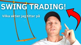 SWING TRADING : Vilka aktier jag tittar på och varför ✅