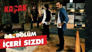 DADAYLI İÇERİ SIZDI! - KAÇAK