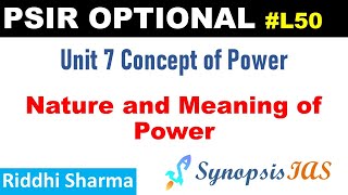 PSIR Optional lectures | L50 Nature and Meaning of Power | Unit 7: Concept of Power | Riddhi Sharma