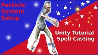 Unity 5 Tutorial - Particle System Setup - Spell Casting (Part 2)