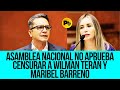 Asamblea Nacional no aprueba censurar a Wilman Terán y Maribel barreno (Exvocales de la Judicatura)