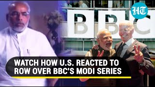 U.S steers clear of BBC Modi series row; ‘Familiar with shared values, not…’ | Watch