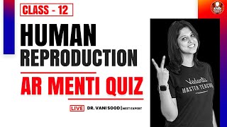 Human Reproduction - Quiz | Assertion and Reason | Biology Class 12  | NEET 2022 | Vedantu Biotonic