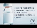 COVID-19 vaccination campaigns for people experiencing homelessness across Europe