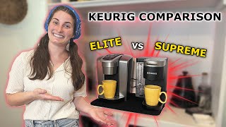 Keurig Elite VS Keurig Supreme!