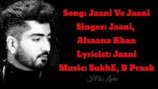 LYRICS : JAANI VE JAANI 😥😥 Video | Jaani ft Afsana Khan | SukhE | B Praak | DM
