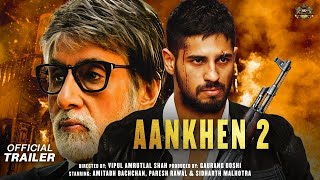 Aankhen 2 | 31 Interesting Facts | Amitabh Bachchan | Salman Khan | Akshay Kumar |Siddharth Malhotra