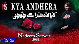 Nadeem Sarwar | Kya Andhera | 2016