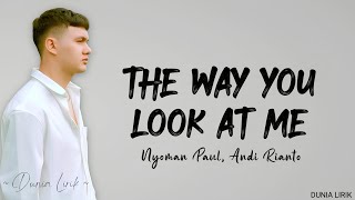 Nyoman Paul - The Way You Look At Me (Lirik Lagu)