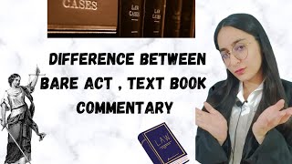 Difference between Bare act ,Text Book and commentary || Is bare act is mandatory for law Student?||