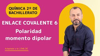 Enlace covalente 6 - Tema 4 - Química 2 Bachillerato - Polaridad y momento dipolar