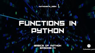 Introduction to functions in python | Episode-14|Pythonista_Geek |Basics of python