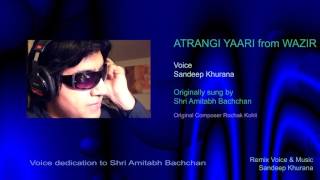 Atrangi Yaari Remix Voice Sandeep Khurana