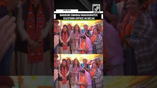 Delhi: BJP’s Bansuri Swaraj, party candidate from Gr Kailash Shikha Rai inaugurate election office