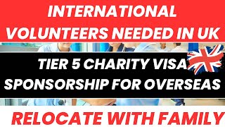 International Volunteers Needed in UK with Tier 5 Charity Bisa Sponsorship for Overseas Applicants