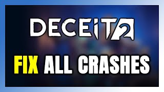 How to FIX Deceit 2 Crashing, Freezing, Not Launching, Stuck & Black Screen